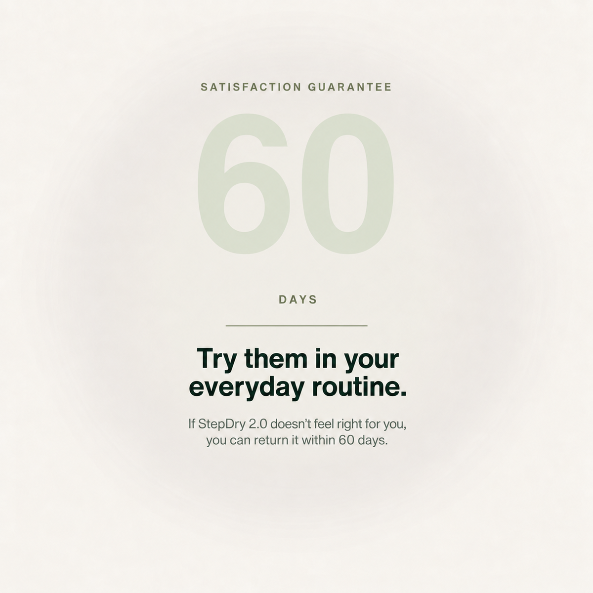 StepDry 2.0 — 60-day satisfaction guarantee